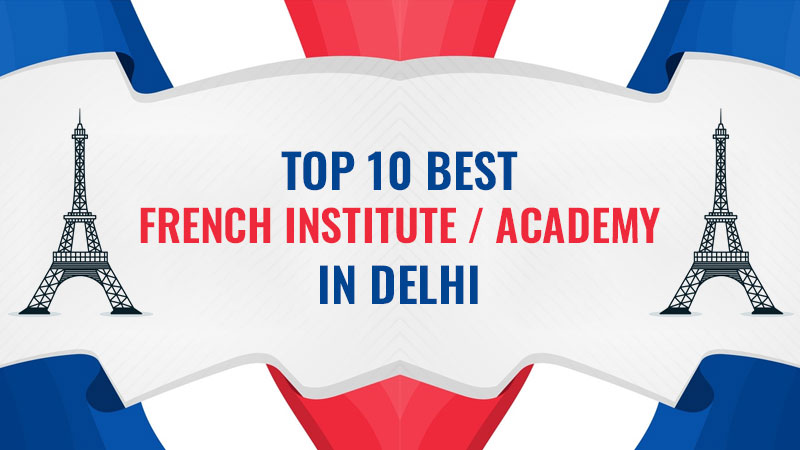 Top & Best French Institute / Academy In Delhi
