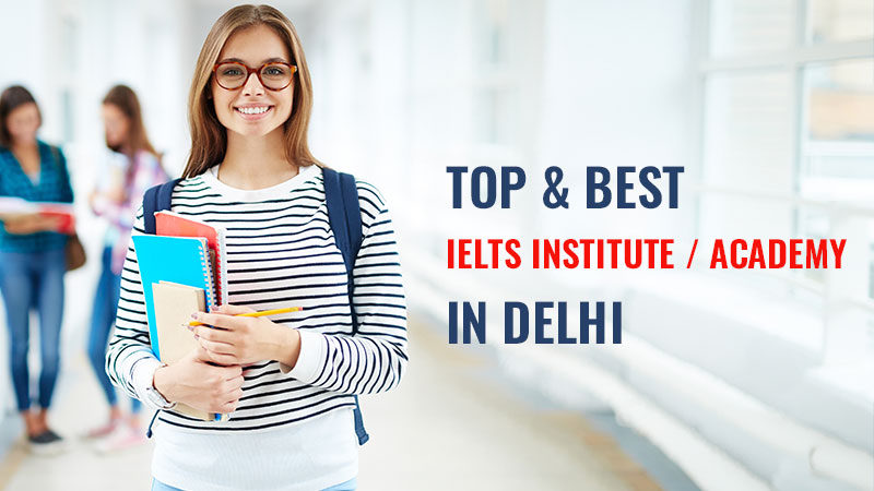 TOP & BEST IELTS INSTITUTE / ACADEMY in Delhi