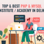 Top & Best PHP & MySQL Institute / Academy In Delhi